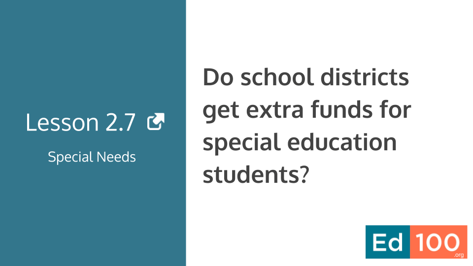 Ed100 Lesson 2.7 - Do districts get extra funds for special education students?